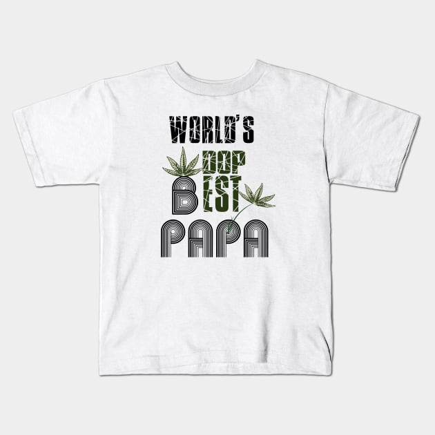 Funny World's dopest Dad - Funny Father's Day cannabis smoker marijuana leaf gift - wake and,stoner 420 gifts Kids T-Shirt by Wa-DeSiGn-DZ